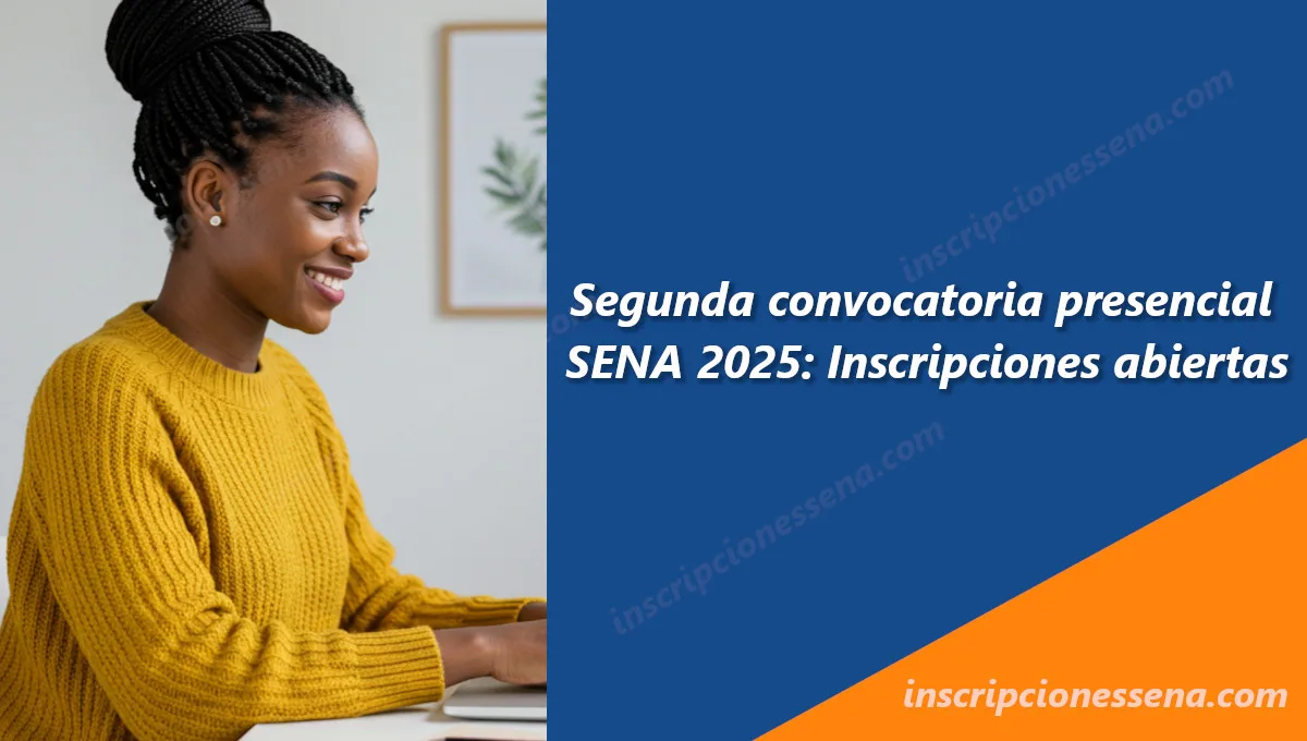 segunda convocatoria presencial y a distancia sena 2025